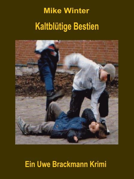 Produktbild: Kaltbl&uuml;tige Bestien. Mike Winter Kriminalserie, Band 11. Spannender Kriminalroman &uuml;ber Verbrechen, Mord, Intrigen und Verrat.