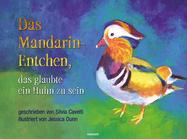 Produktbild: Das Mandarin-Entchen, das glaubte ein Huhn zu sein