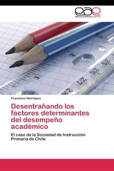 Produktbild: Desentra&ntilde;ando los factores determinantes del desempe&ntilde;o acad&eacute;mico