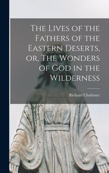 Produktbild: The Lives of the Fathers of the Eastern Deserts, or, The Wonders of God in the Wilderness