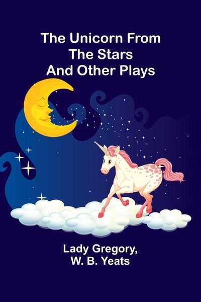 Produktbild: The Unicorn from the Stars and Other Plays