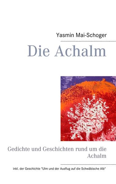 Die Achalm, Taschenbuch von Yasmin Mai-Schoger, BoD – Books on Demand, 9783749468515