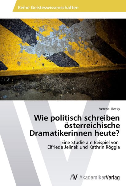 Produktbild: Wie politisch schreiben &ouml;sterreichische Dramatikerinnen heute?