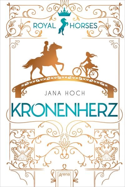 Royal Horses (1). Kronenherz, Gebundene Ausgabe von Jana Hoch, Arena