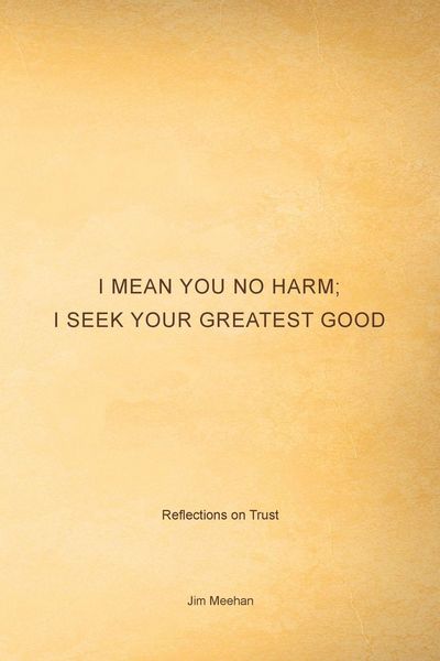 Produktbild: I Mean You No Harm; I Seek Your Greatest Good