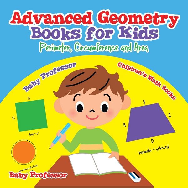 Produktbild: Advanced Geometry Books for Kids - Perimeter, Circumference and Area | Children's Math Books