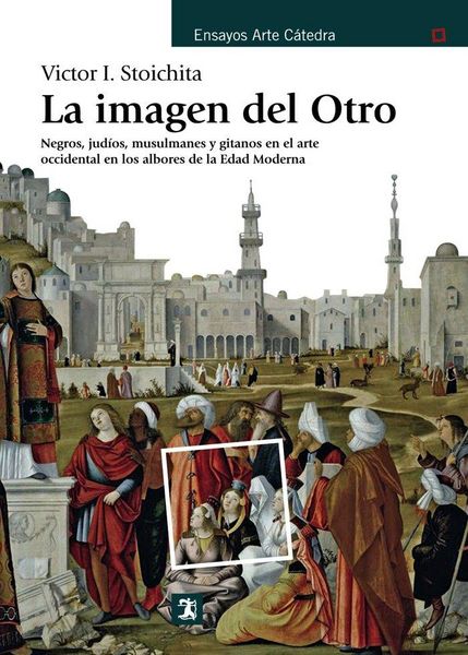 Produktbild: La imagen del otro : negros, jud&iacute;os, musulmanes y gitanos en el arte occidental en los albores de la Edad Moderna