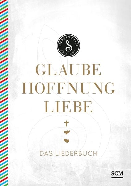 Produktbild: Glaube, Hoffnung, Liebe - Das Liederbuch