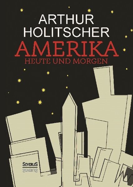 Produktbild: Holitscher, A: Amerika Heute und Morgen