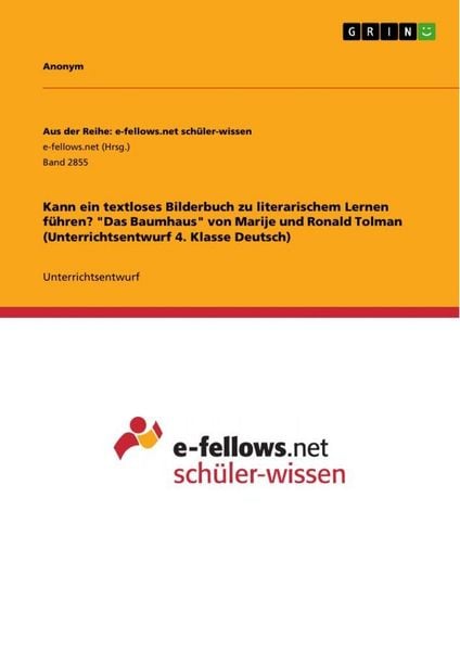 Produktbild: Kann ein textloses Bilderbuch zu literarischem Lernen f&uuml;hren? "Das Baumhaus" von Marije und Ronald Tolman (Unterrichtsentwurf 4. Klasse Deutsch)