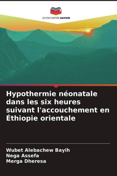 Produktbild: Hypothermie n&eacute;onatale dans les six heures suivant l'accouchement en &Eacute;thiopie orientale