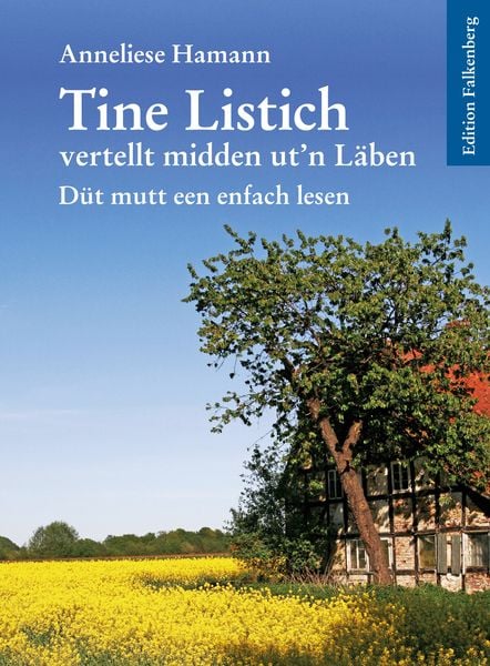 Tine Listich vertellt midden ut’n Läben!, Taschenbuch von Anneliese Hamann, Edition Falkenberg, 978-3-95494-186-5