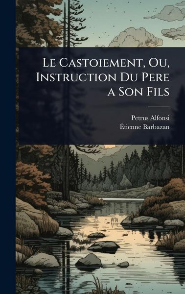 Produktbild: Le Castoiement, Ou, Instruction Du Pere a Son Fils
