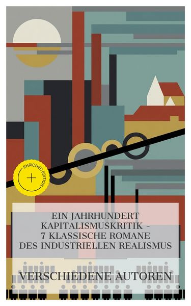 Produktbild: Ein Jahrhundert Kapitalismuskritik - 7 klassische Romane des industriellen Realismus