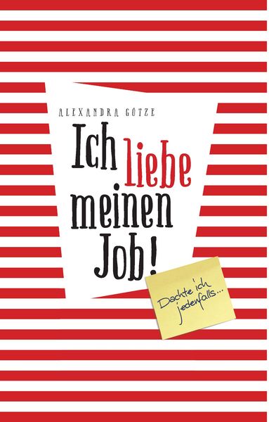Produktbild: Ich liebe meinen Job! Dachte ich jedenfalls ...