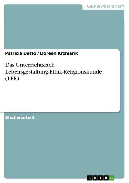 Produktbild: Das Unterrichtsfach Lebensgestaltung-Ethik-Religionskunde (LER)
