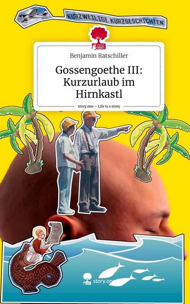 Produktbild: Gossengoethe III: Kurzurlaub im Hirnkastl. Life is a Story - story.one