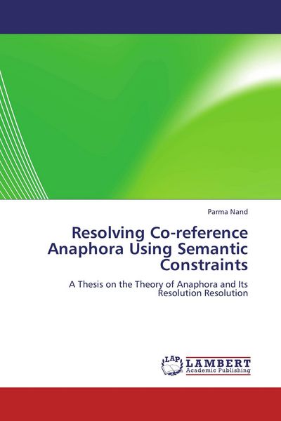 Produktbild: Resolving Co-reference Anaphora Using Semantic Constraints