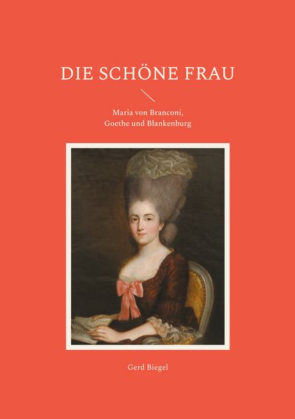 Die schöne Frau, Taschenbuch von Gerd Biegel, BoD – Books on Demand, 9783759795557