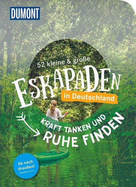 Produktbild: 52 kleine & gro&szlig;e Eskapaden in Deutschland &ndash; Kraft tanken und Ruhe finden