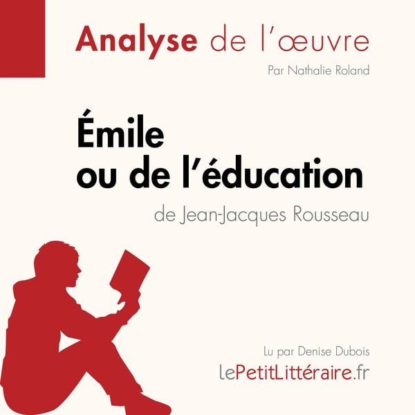 Émile ou De l'éducation de Jean-Jacques Rousseau (Fiche de lecture) - LePetitLitteraire , Nathalie Roland, Audio, 9782808030663