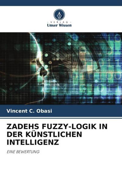 Produktbild: Zadehs Fuzzy-Logik in der K&uuml;nstlichen Intelligenz