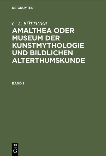 Produktbild: Amalthea oder Museum der Kunstmythologie und bildlichen Alterthumskunde. Band 1