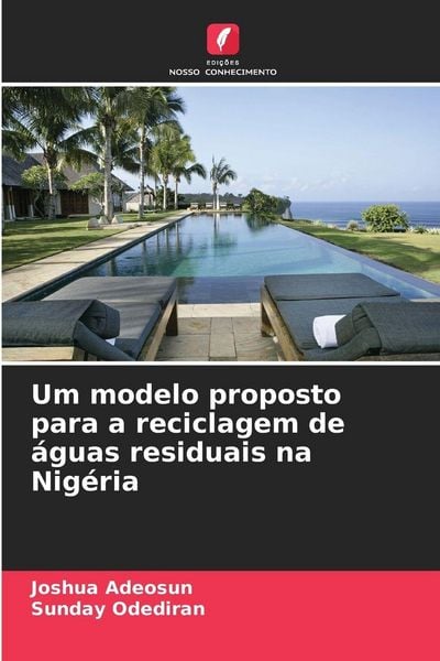 Produktbild: Um modelo proposto para a reciclagem de &aacute;guas residuais na Nig&eacute;ria