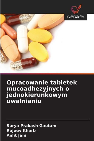 Produktbild: Opracowanie tabletek mucoadhezyjnych o jednokierunkowym uwalnianiu