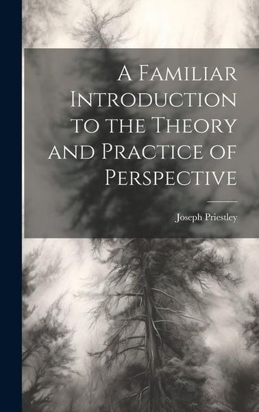 Produktbild: A Familiar Introduction to the Theory and Practice of Perspective