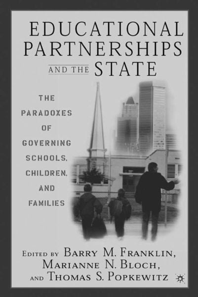 Produktbild: Educational Partnerships and the State: The Paradoxes of Governing Schools, Children, and Families
