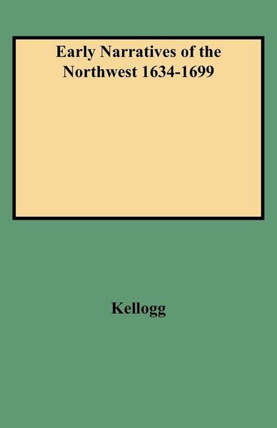 Produktbild: Early Narratives of the Northwest 1634-1699