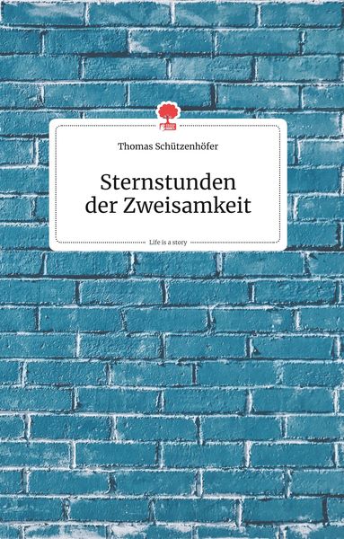 Produktbild: Sternstunden der Zweisamkeit. Life is a Story - story.one