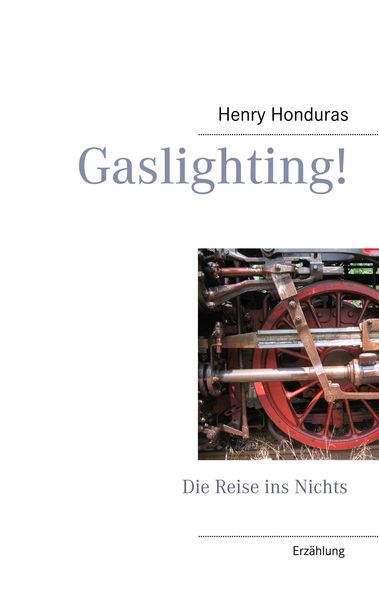 Gaslighting!, Taschenbuch von Henry Honduras, BoD – Books on Demand, 9783752804188