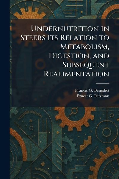Produktbild: Undernutrition in Steers Its Relation to Metabolism, Digestion, and Subsequent Realimentation