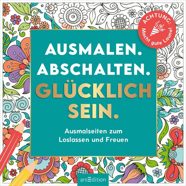 Produktbild: Ausmalen. Abschalten. Glücklich sein.