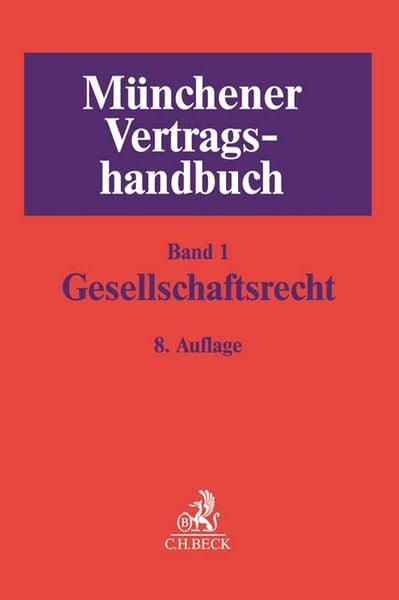 Münchener Vertragshandbuch Bd. 1: Gesellschaftsrecht, Gebundene Ausgabe von , C.H. Beck, 9783406704918