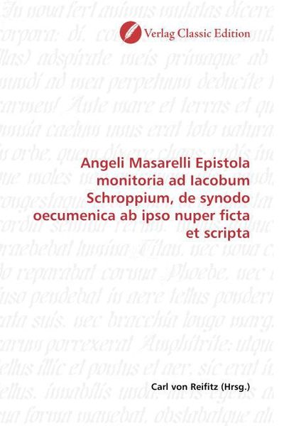 Produktbild: Angeli Masarelli Epistola monitoria ad Iacobum Schroppium, de synodo oecumenica ab ipso nuper ficta et scripta
