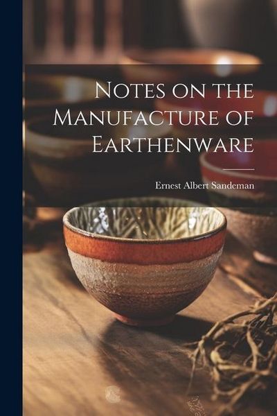 Produktbild: Notes on the Manufacture of Earthenware