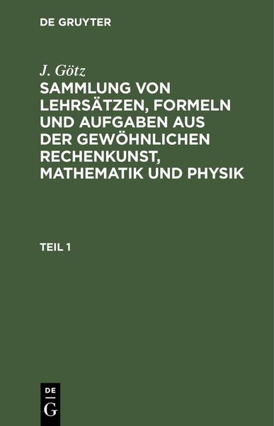 Produktbild: Sammlung von Lehrs&auml;tzen, Formeln und Aufgaben aus der gew&ouml;hnlichen Rechenkunst, Mathematik und Physik