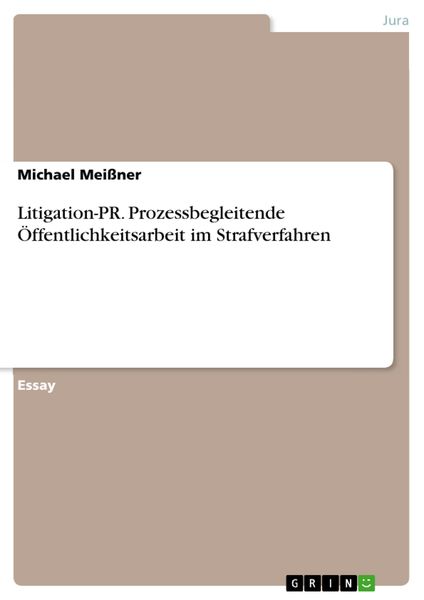 Produktbild: Litigation-PR. Prozessbegleitende &Ouml;ffentlichkeitsarbeit im Strafverfahren