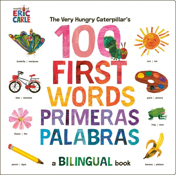 The Very Hungry Caterpillar's First 100 Words / Primeras 100 palabras, Gebundene Ausgabe von Eric Carle, Penguin Books, 9780593661307