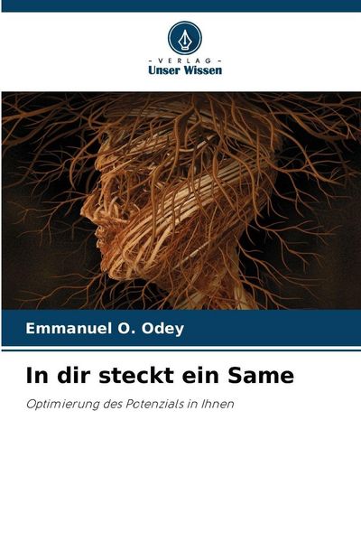 In dir steckt ein Same, Taschenbuch von Emmanuel O. Odey, Verlag Unser Wissen, 9786209009839
