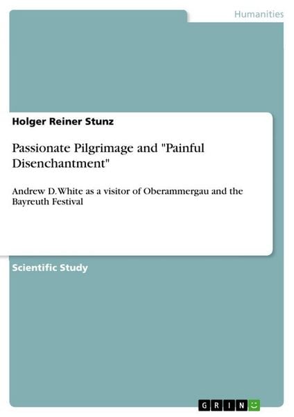 Passionate Pilgrimage and 'Painful Disenchantment'; Taschenbuch von Holger Reiner Stunz, GRIN, 9783640246021