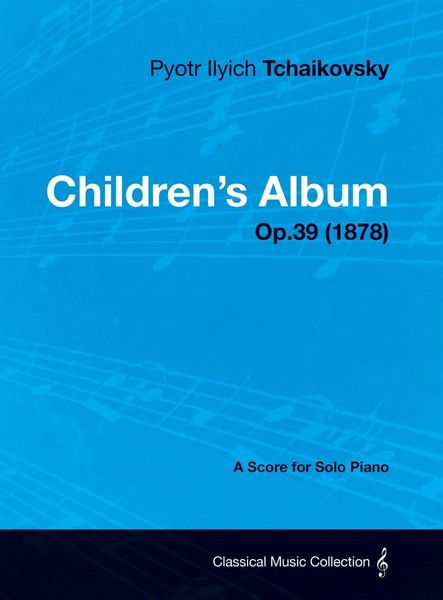 Produktbild: Children's Album - A Score for Solo Piano Op.39 (1878)