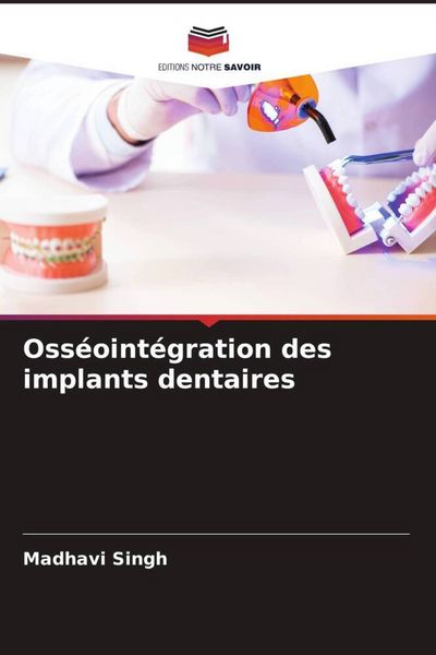 Produktbild: Oss&eacute;oint&eacute;gration des implants dentaires