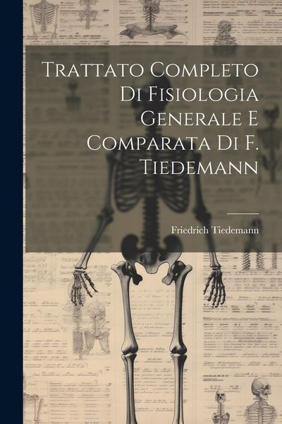 Produktbild: Trattato Completo Di Fisiologia Generale E Comparata Di F. Tiedemann