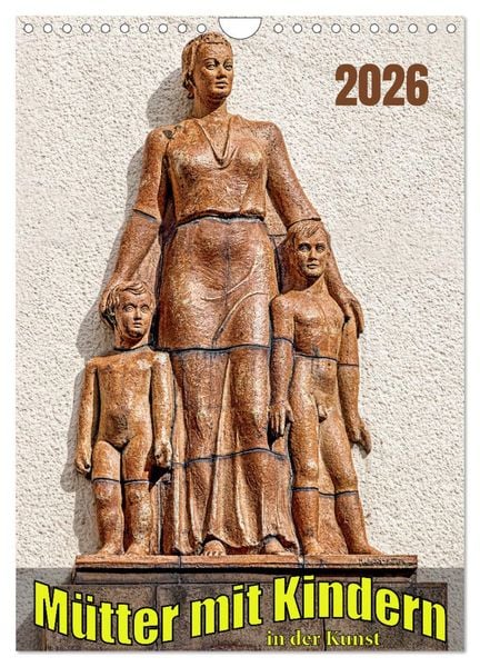 Produktbild: M&uuml;tter mit Kindern in der Kunst (Wandkalender 2026 DIN A4 hoch), CALVENDO Monatskalender