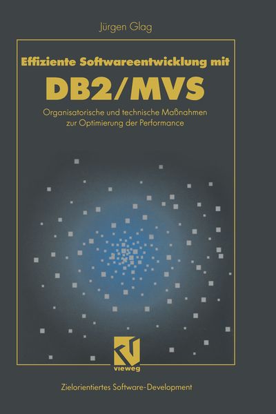 Effiziente Softwareentwicklung mit DB2/MVS, Taschenbuch von Jürgen Glag, Vieweg & Teubner, 9783663058380