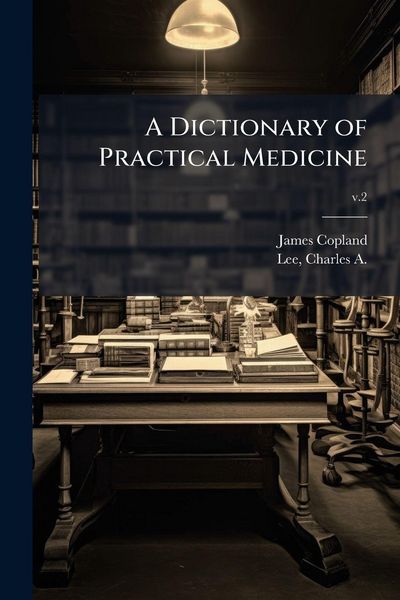 Produktbild: A Dictionary of Practical Medicine